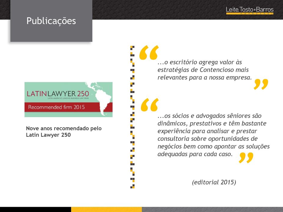 Nove anos recomendado pelo Latin Lawyer 250.