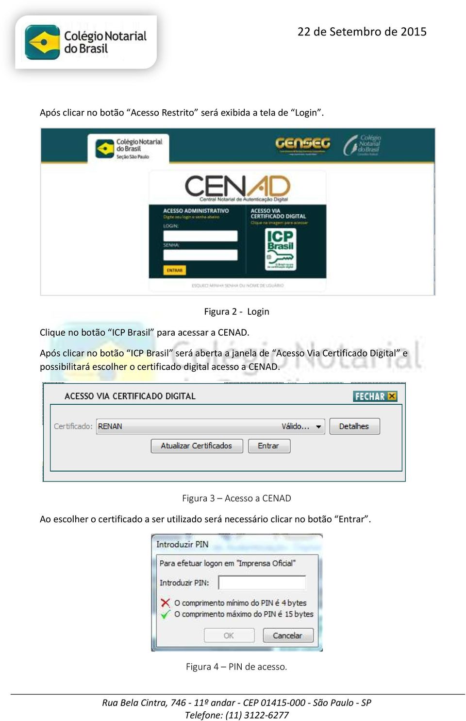 Após clicar no botão ICP Brasil será aberta a janela de Acesso Via Certificado Digital e possibilitará