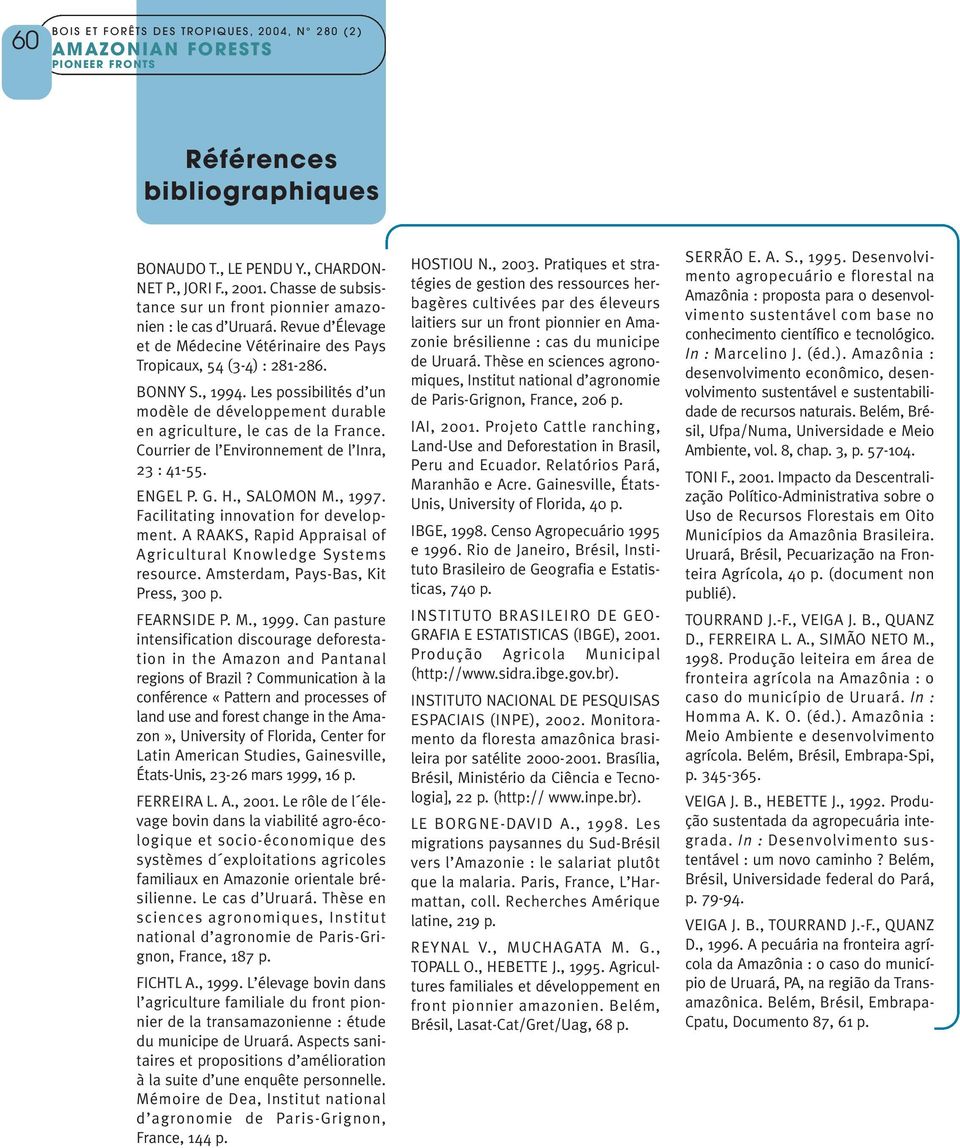 Les possibilités d un modèle de développement durable en agriculture, le cas de la France. Courrier de l Environnement de l Inra, 23 : 41-55. ENGEL P. G. H., SALOMON M., 1997.