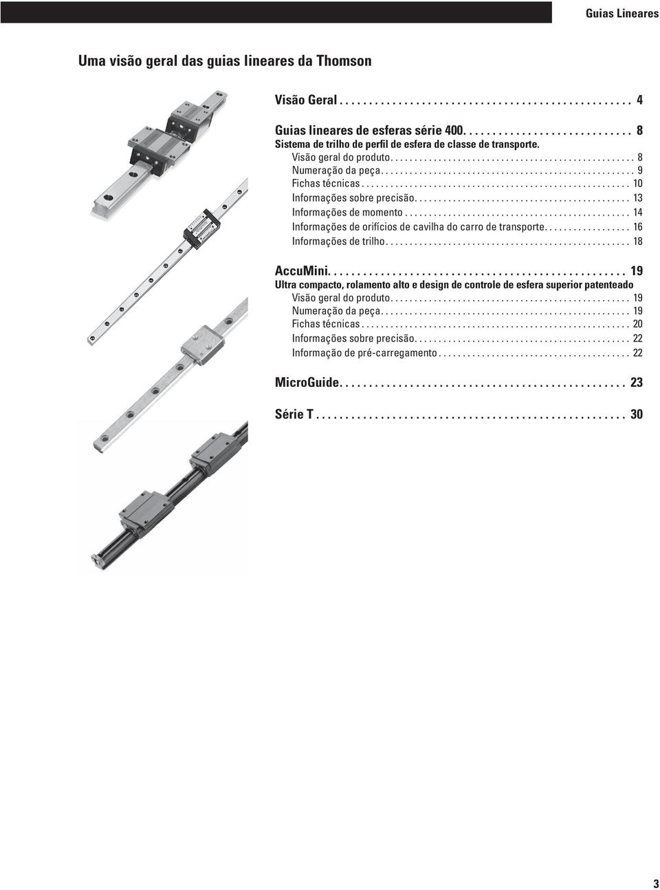 .. 14 Informações de orifícios de cavilha do carro de transporte... 16 Informações de trilho... 18 AccuMini.