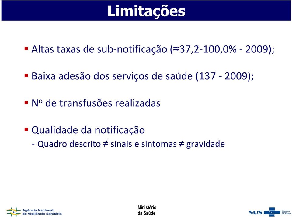 saúde (137-2009); N o de transfusões realizadas