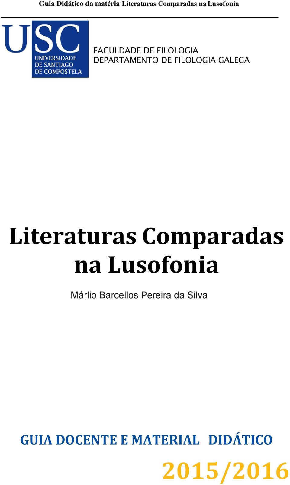 FILOLOGIA GALEGA Literaturas Comparadas na Lusofonia