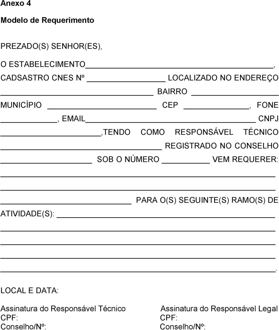 REGISTRADO NO CONSELHO SOB O NÚMERO VEM REQUERER: PARA O(S) SEGUINTE(S) RAMO(S) DE ATIVIDADE(S):.