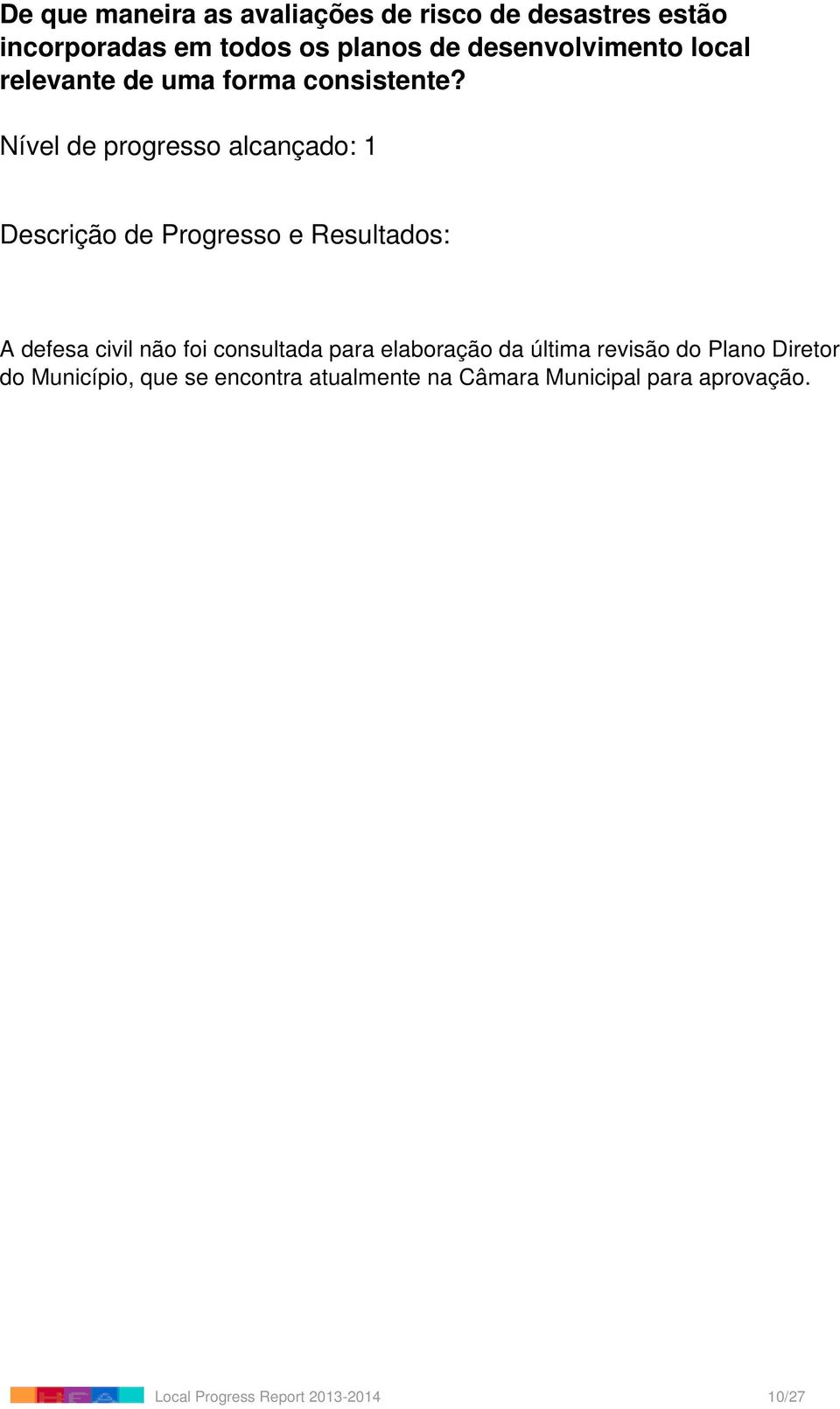 A defesa civil não foi consultada para elaboração da última revisão do Plano Diretor do