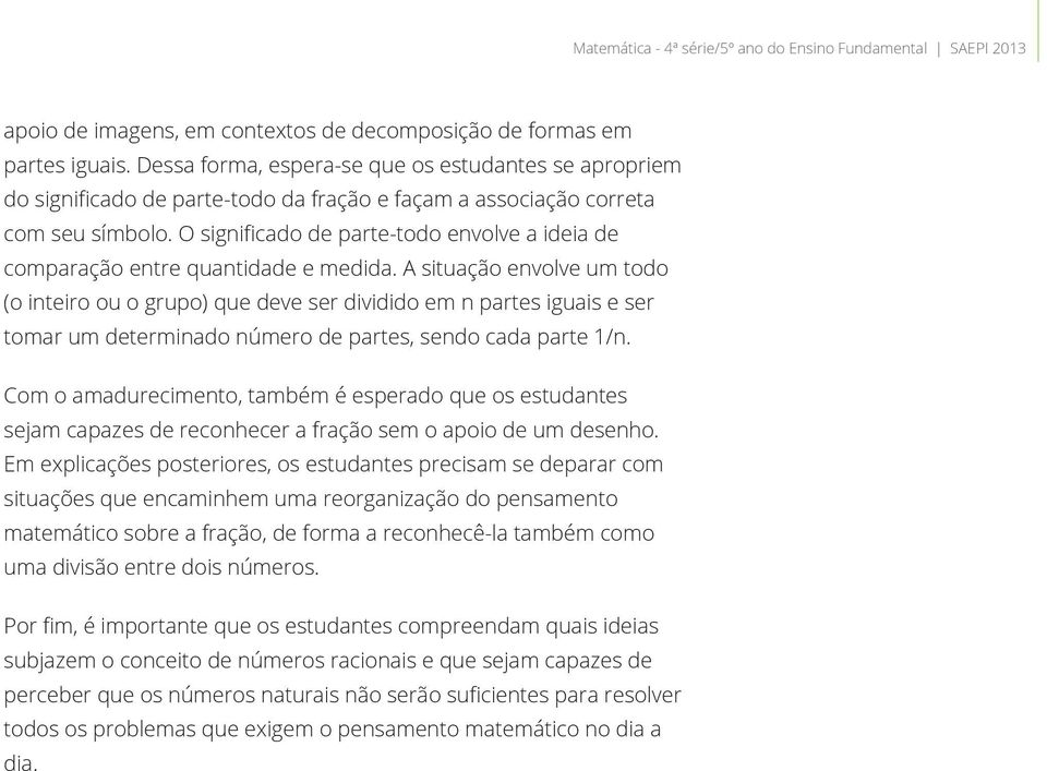 O significado de parte-todo envolve a ideia de comparação entre quantidade e medida.