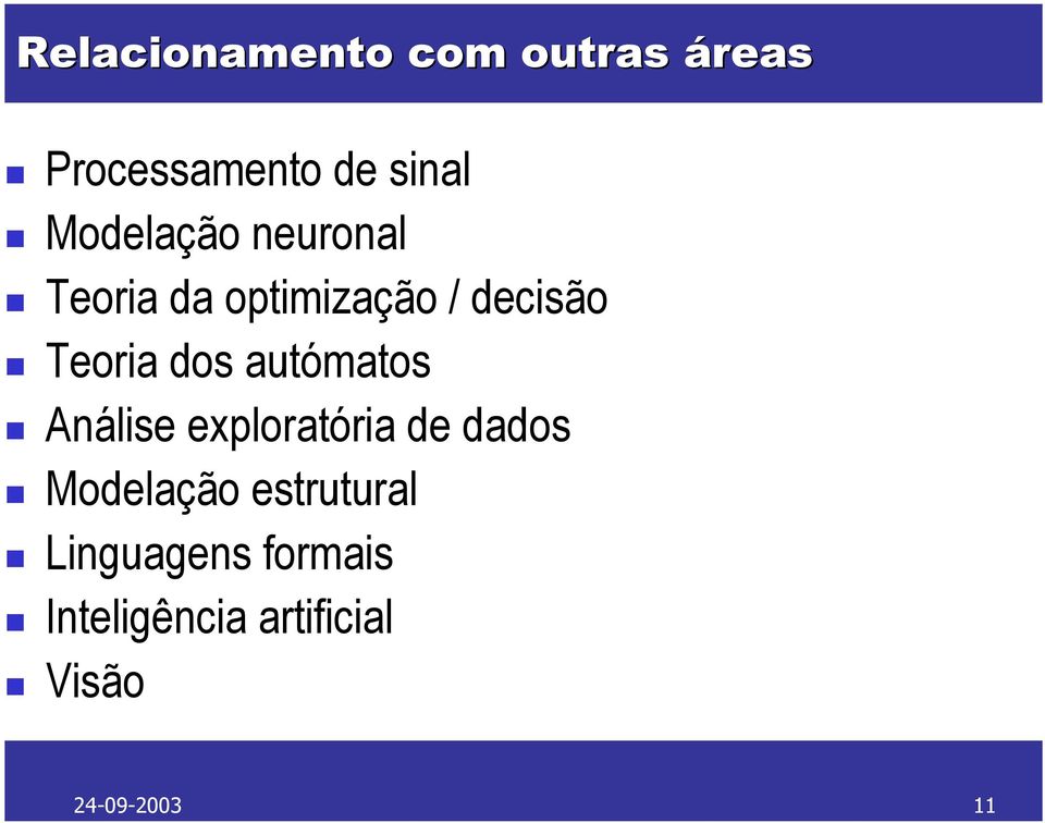 dos autómatos Análise exploratória de dados Modelação