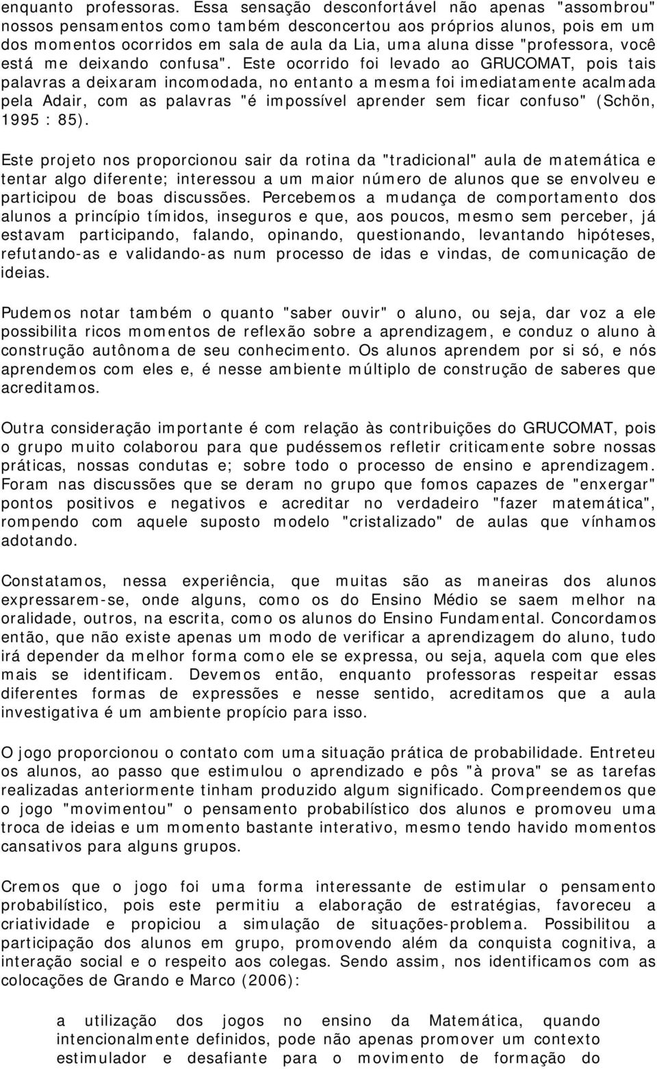 "professora, você está me deixando confusa".