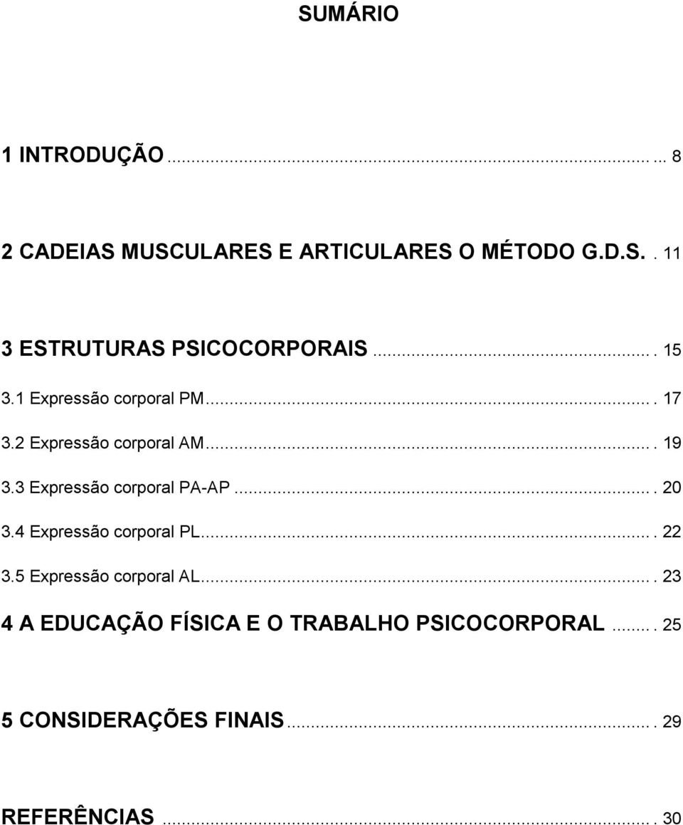 3 Expressão corporal PA-AP.... 20 3.4 Expressão corporal PL.... 22 3.5 Expressão corporal AL.