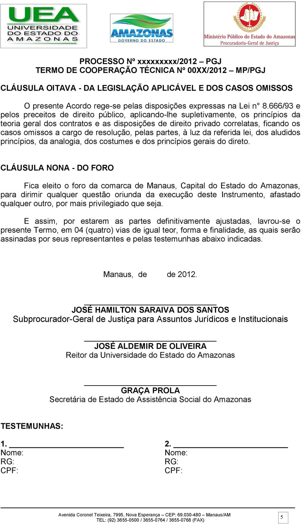 de resolução, pelas partes, à luz da referida lei, dos aludidos princípios, da analogia, dos costumes e dos princípios gerais do direto.