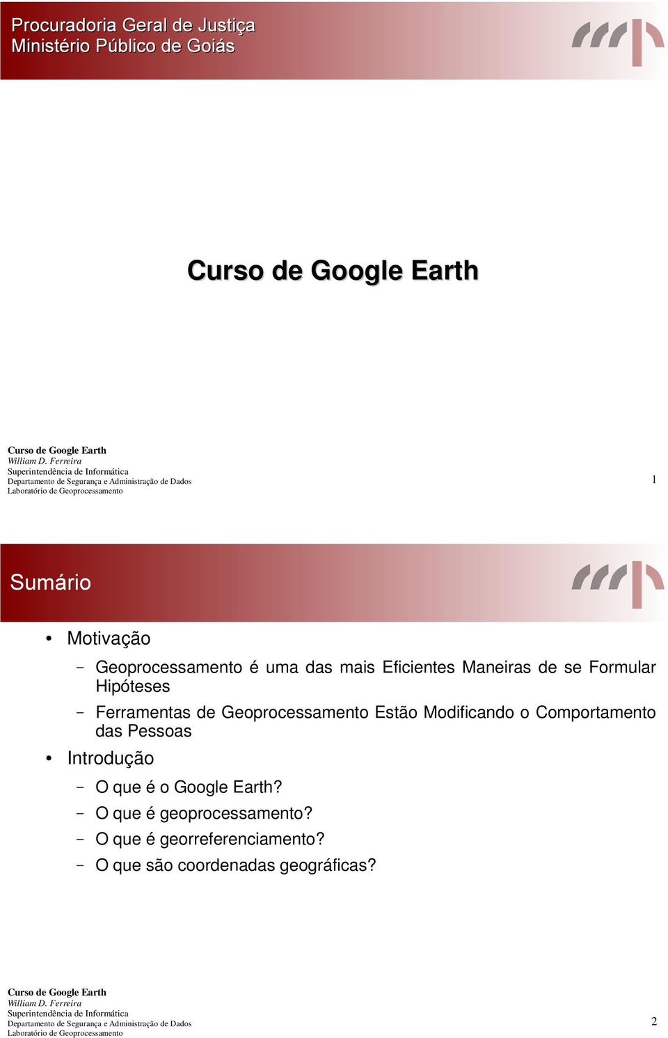 Comportamento das Pessoas Introdução O que é o Google Earth?