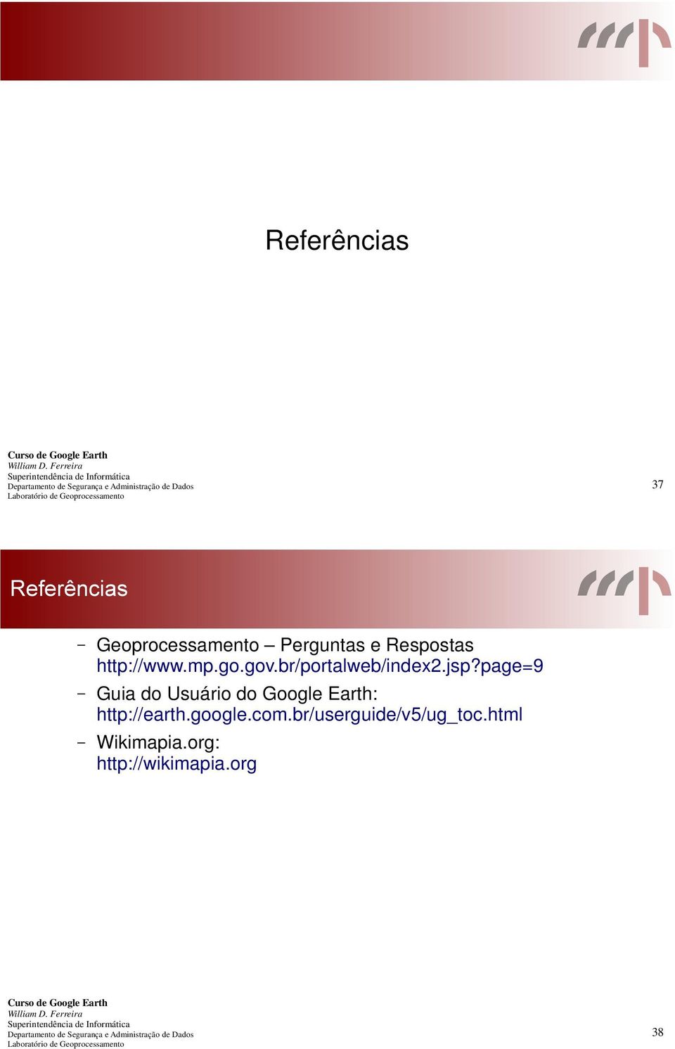 page=9 Guia do Usuário do Google Earth: http://earth.