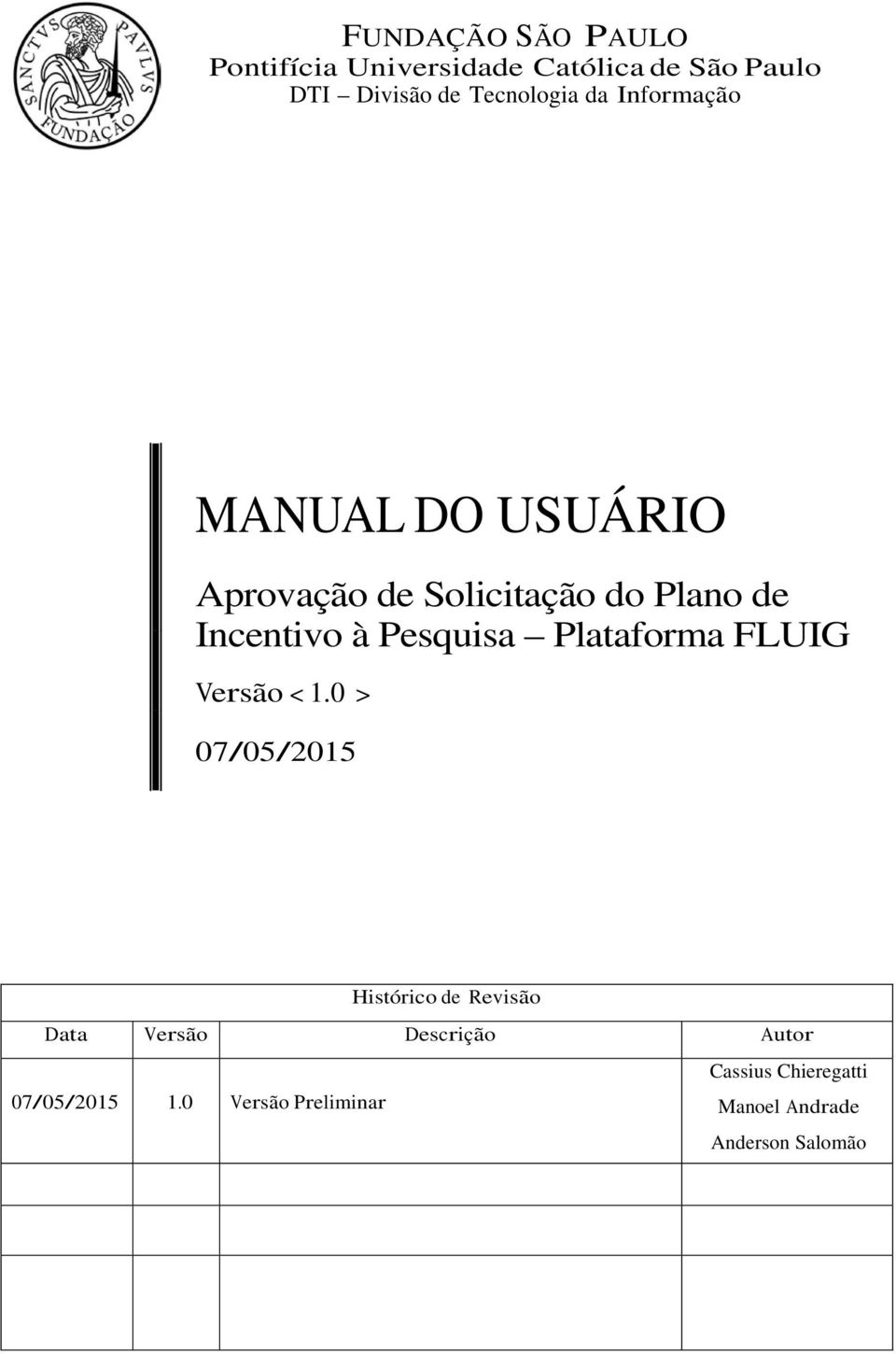 0 > 07/05/2015 Histórico de Revisão Data Versão Descrição