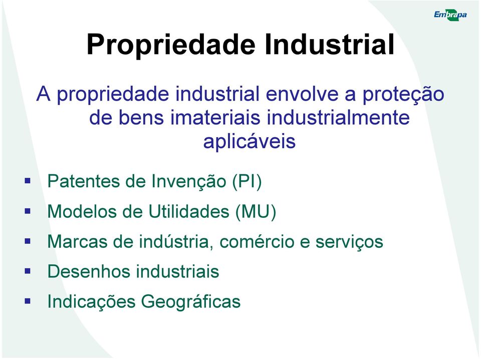 Patentes de Invenção (PI) Modelos de Utilidades (MU) Marcas de