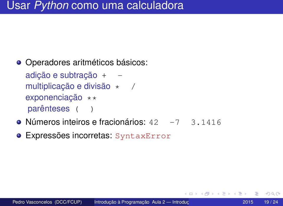 inteiros e fracionários: 42-7 3.