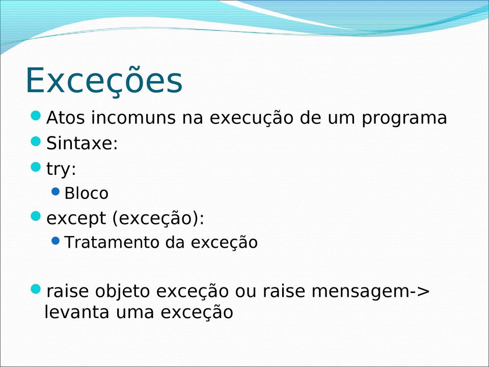 (exceção): Tratamento da exceção raise