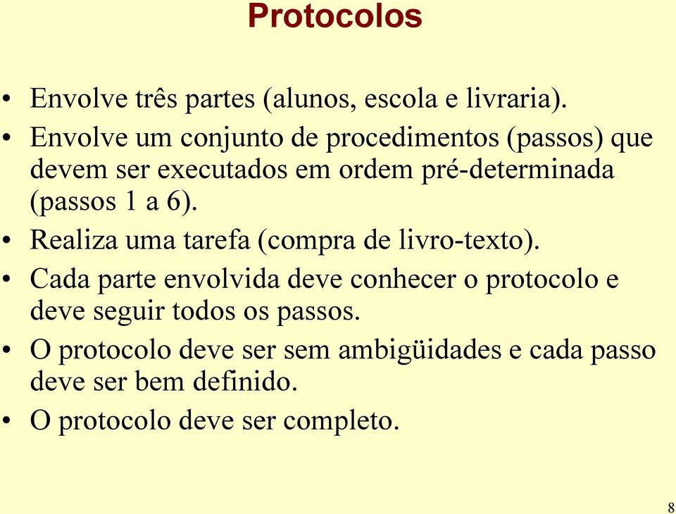 (passos 1 a 6). Realiza uma tarefa (compra de livro-texto).