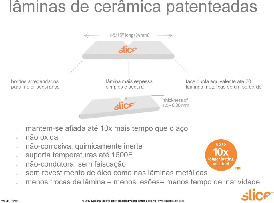 não oxida - não-corrosiva, quimicamente inerte - suporta temperaturas até 1600F - não-condutora, sem faiscação -