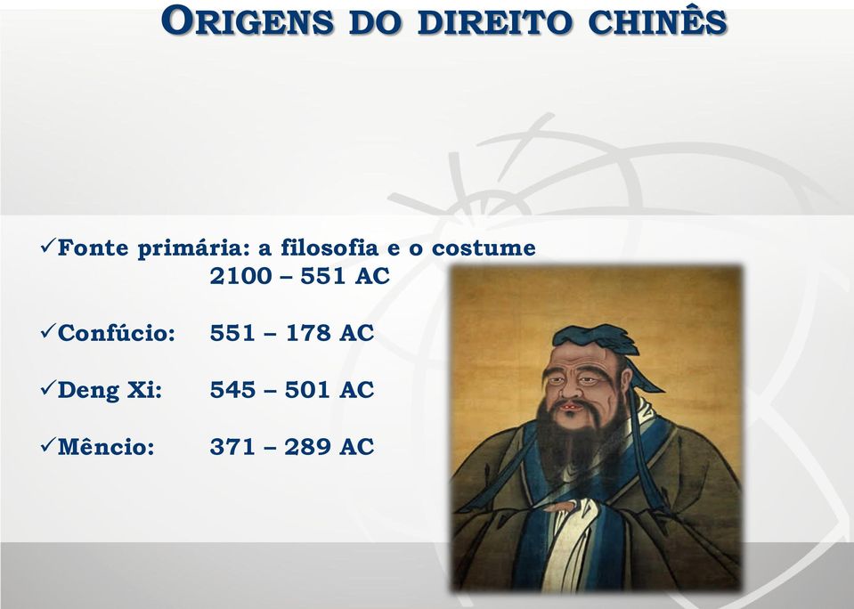 2100 551 AC Confúcio: Deng Xi: