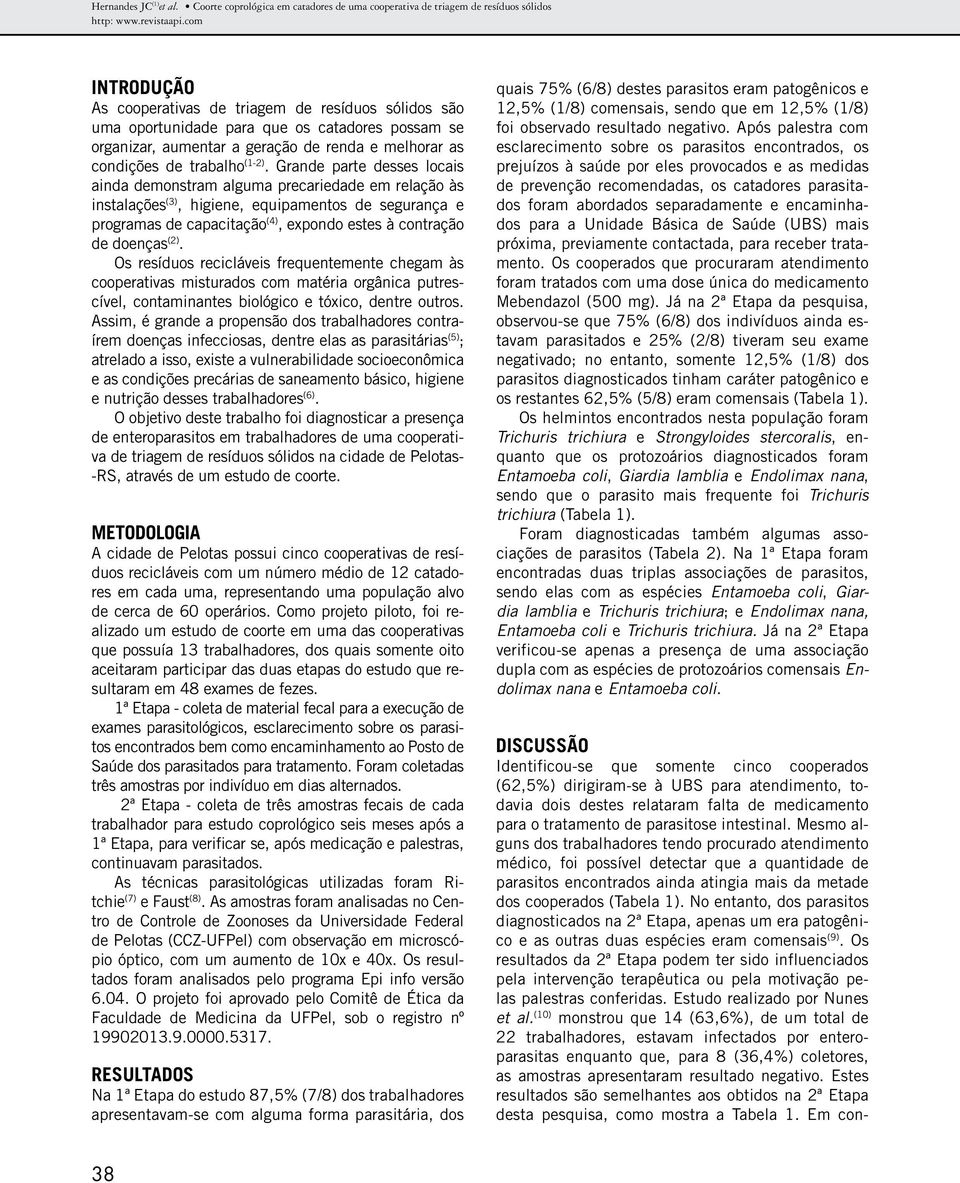 organizar, aumentar a geração de renda e melhorar as condições de trabalho (1-2).