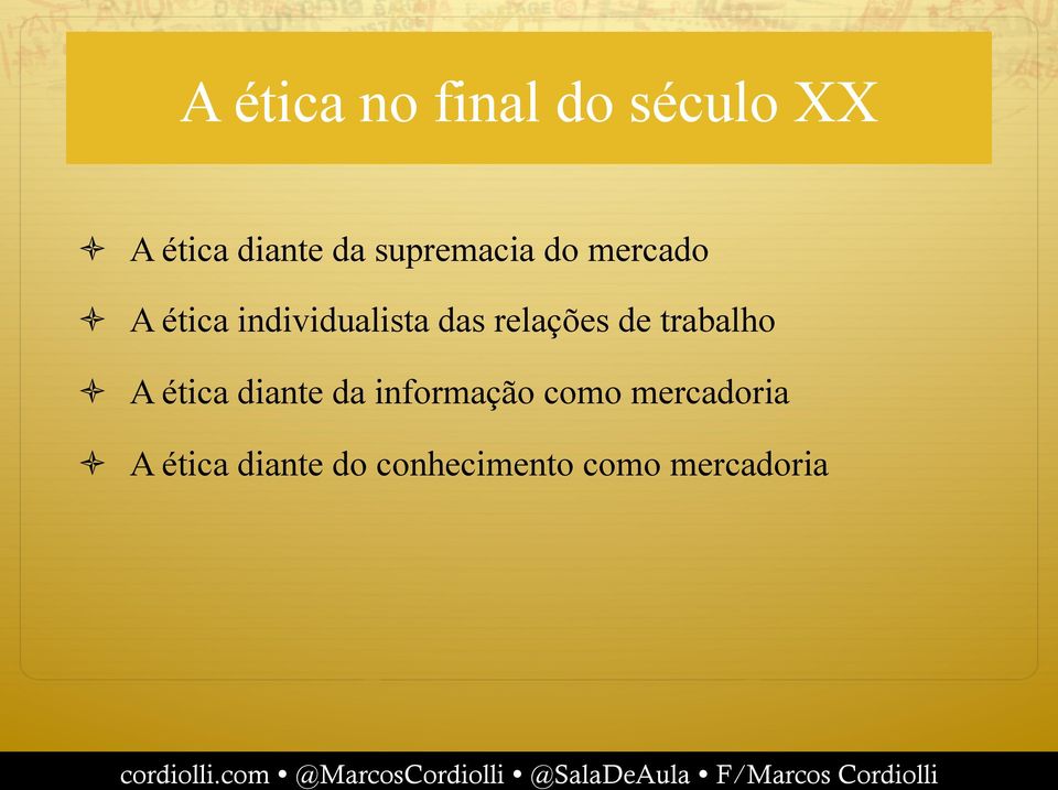 relações de trabalho ò A ética diante da informação