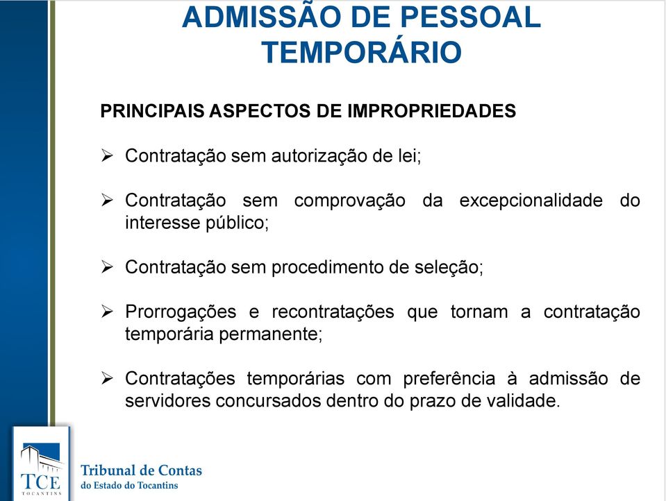 procedimento de seleção; Prorrogações e recontratações que tornam a contratação temporária