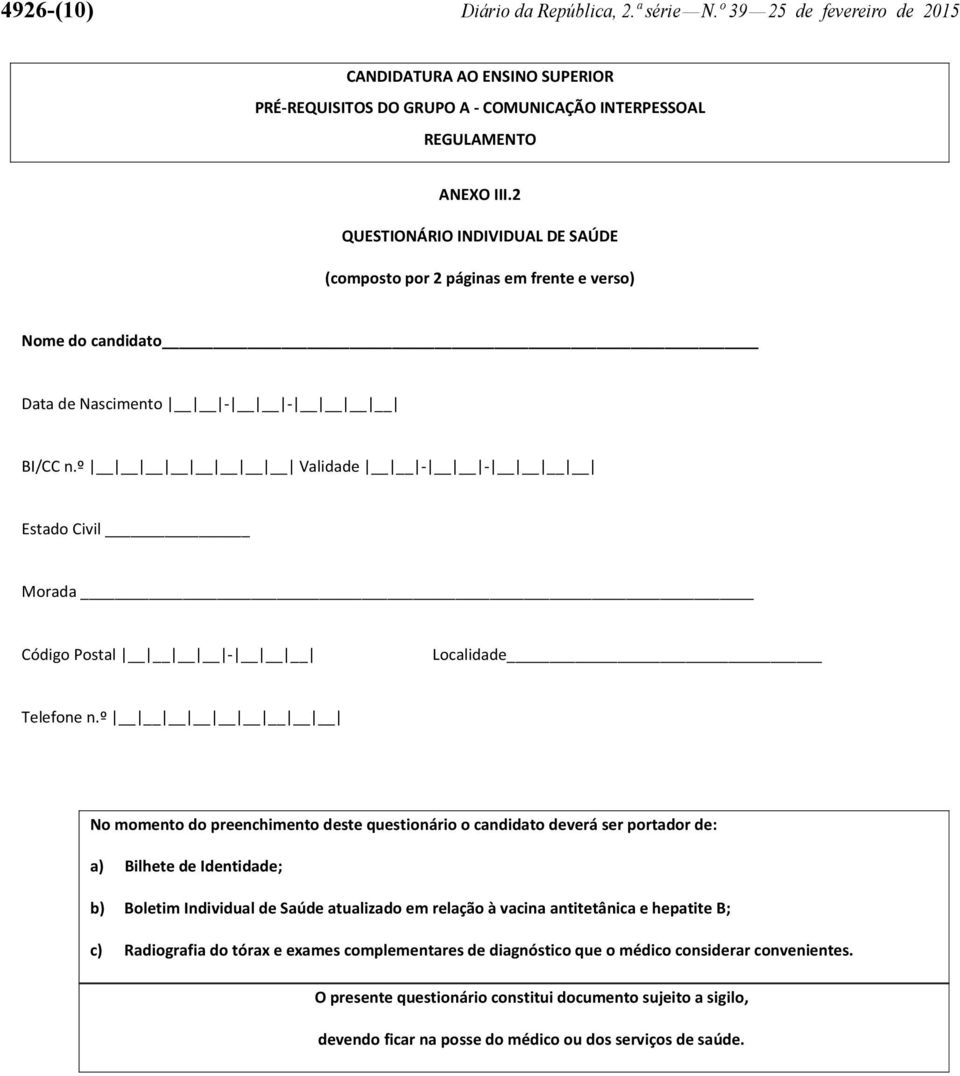 º Validade - - Estado Civil Morada Código Postal - Localidade Telefone n.