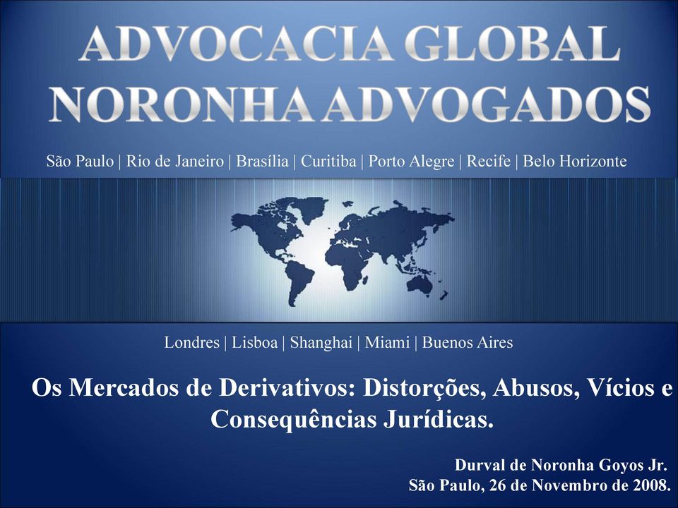 Mercados de Derivativos: Distorções, Abusos, Vícios e