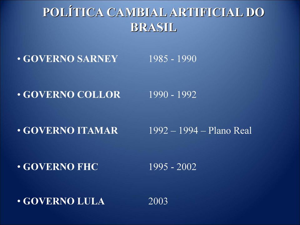 1990-1992 GOVERNO ITAMAR 1992 1994 Plano