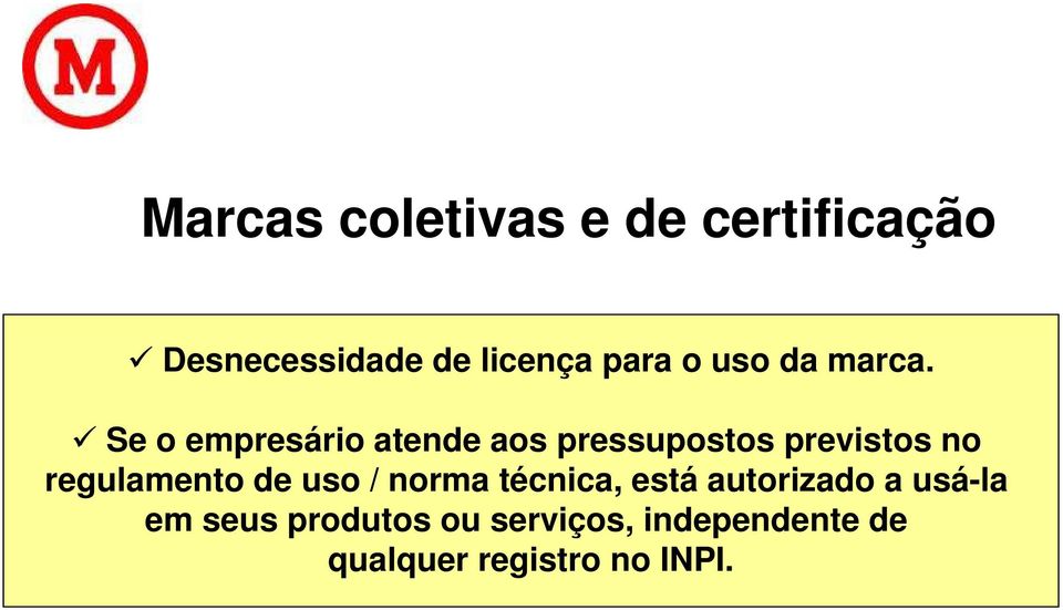 Se o empresário atende aos pressupostos previstos no regulamento