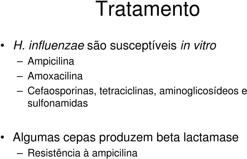 Amoxacilina Cefaosporinas, tetraciclinas,