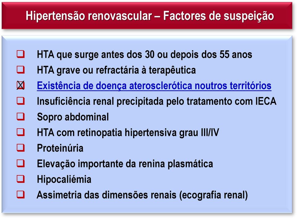 renal precipitada pelo tratamento com IECA Sopro abdominal HTA com retinopatia hipertensiva grau III/IV
