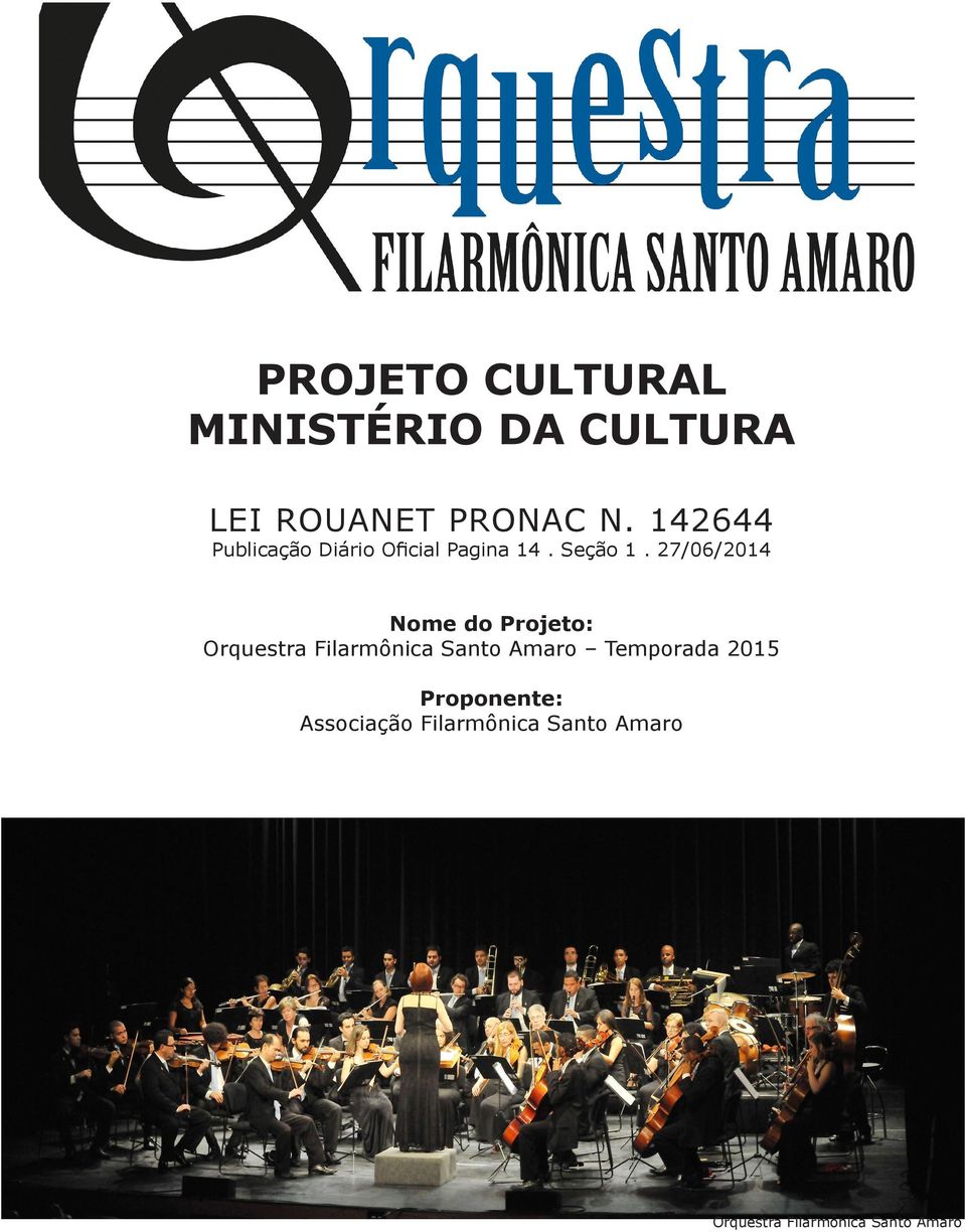 27/06/2014 Nome do Projeto: Orquestra Filarmônica Santo Amaro