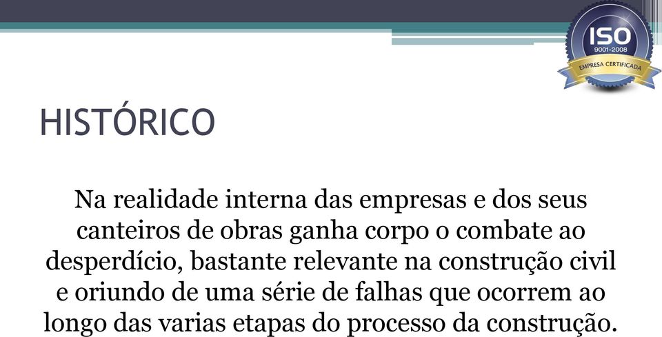 bastante relevante na construção civil e oriundo de uma série