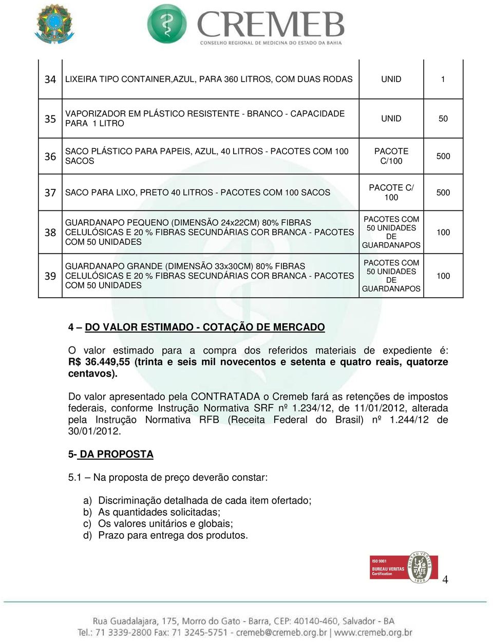 PACOTES COM 50 UNIDADES PACOTES COM 50 UNIDADES DE GUARDANAPOS 100 39 GUARDANAPO GRANDE (DIMENSÃO 33x30CM) 80% FIBRAS CELULÓSICAS E 20 % FIBRAS SECUNDÁRIAS COR BRANCA - PACOTES COM 50 UNIDADES