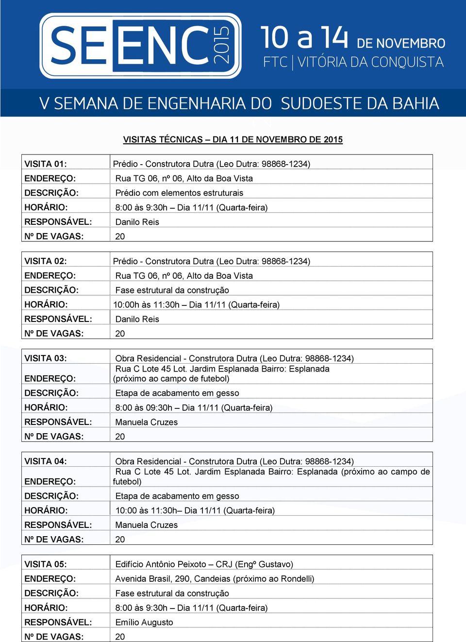 Residencial - Construtora Dutra (Leo Dutra: 98868-1234) Rua C Lote 45 Lot.