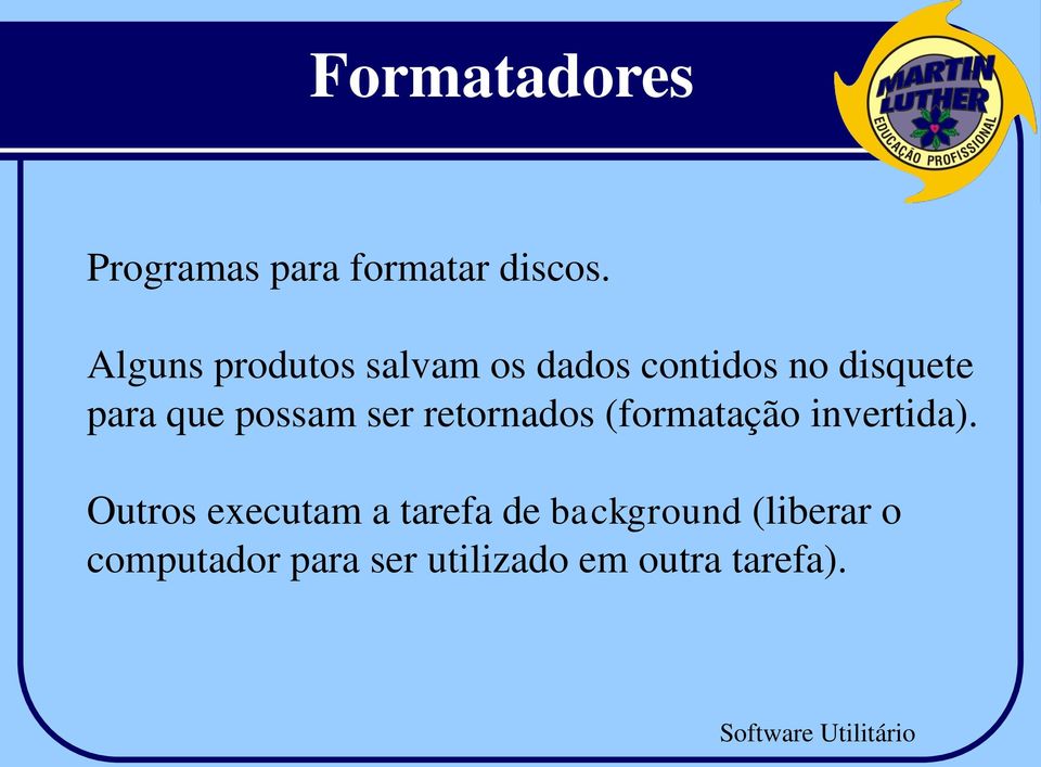 possam ser retornados (formatação invertida).