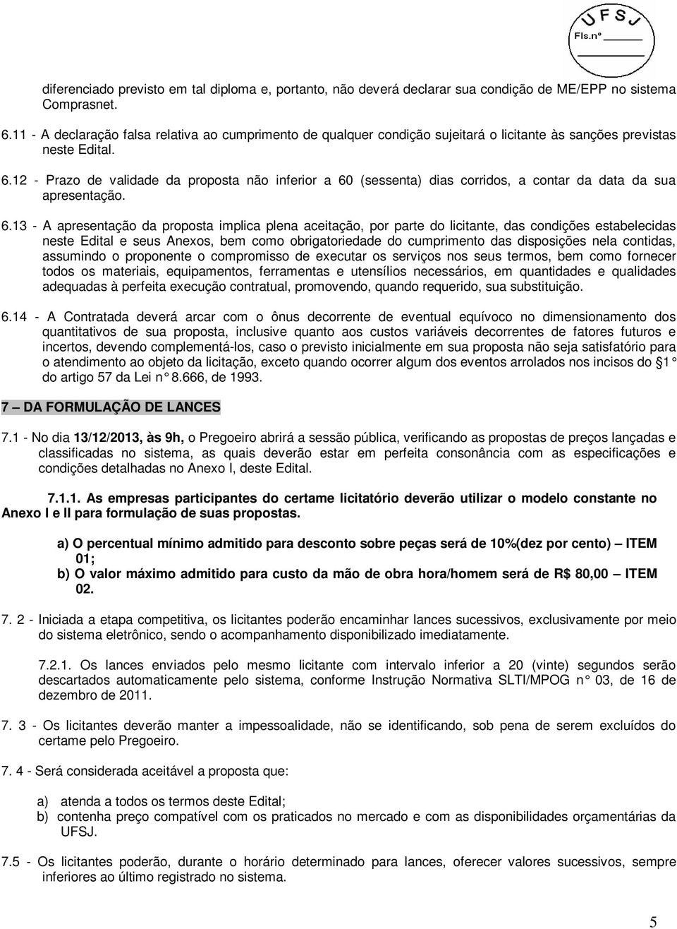 12 - Prazo de validade da proposta não inferior a 60