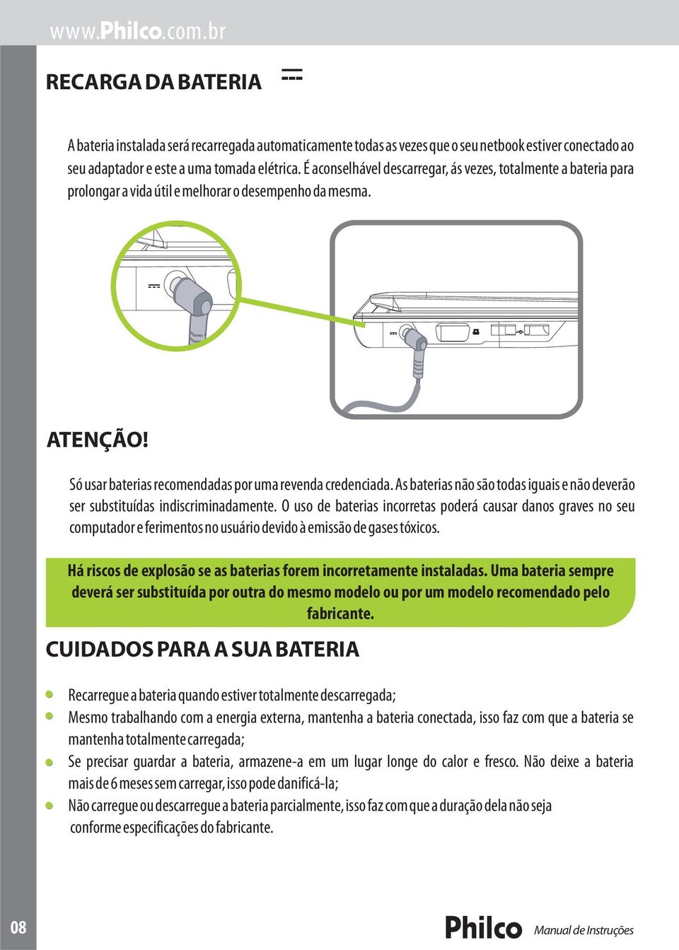 As baterias não são todas iguais e não deverão ser substituídas indiscriminadamente.