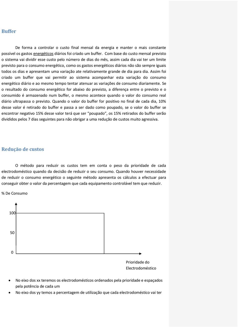 não são sempre iguais todos os dias e apresentam uma variação ate relativamente grande de dia para dia.