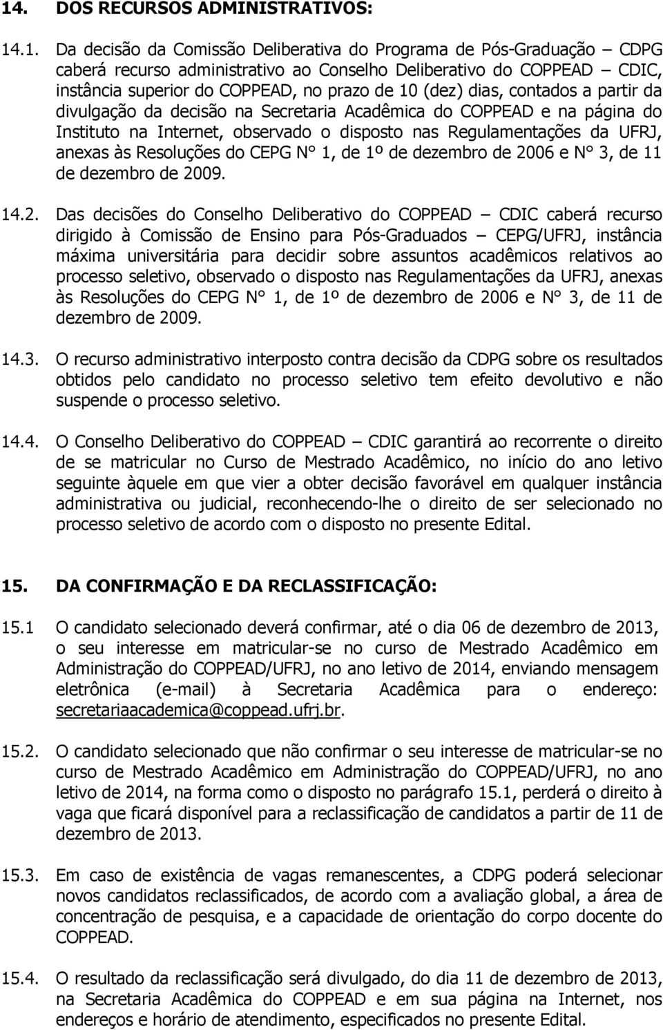 Regulamentações da UFRJ, anexas às Resoluções do CEPG N 1, de 1º de dezembro de 20