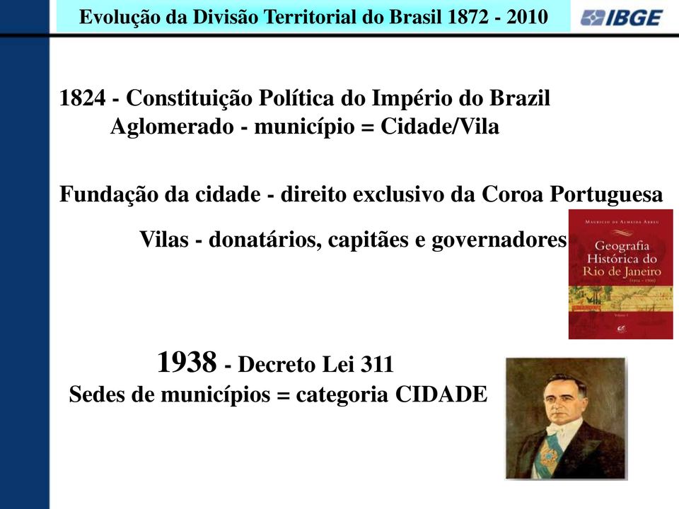 da Coroa Portuguesa Vilas - donatários, capitães e