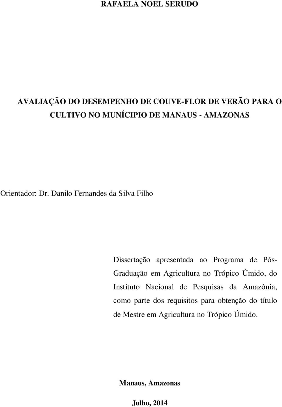 Danilo Fernandes da Silva Filho Dissertação apresentada ao Programa de Pós- Graduação em Agricultura no