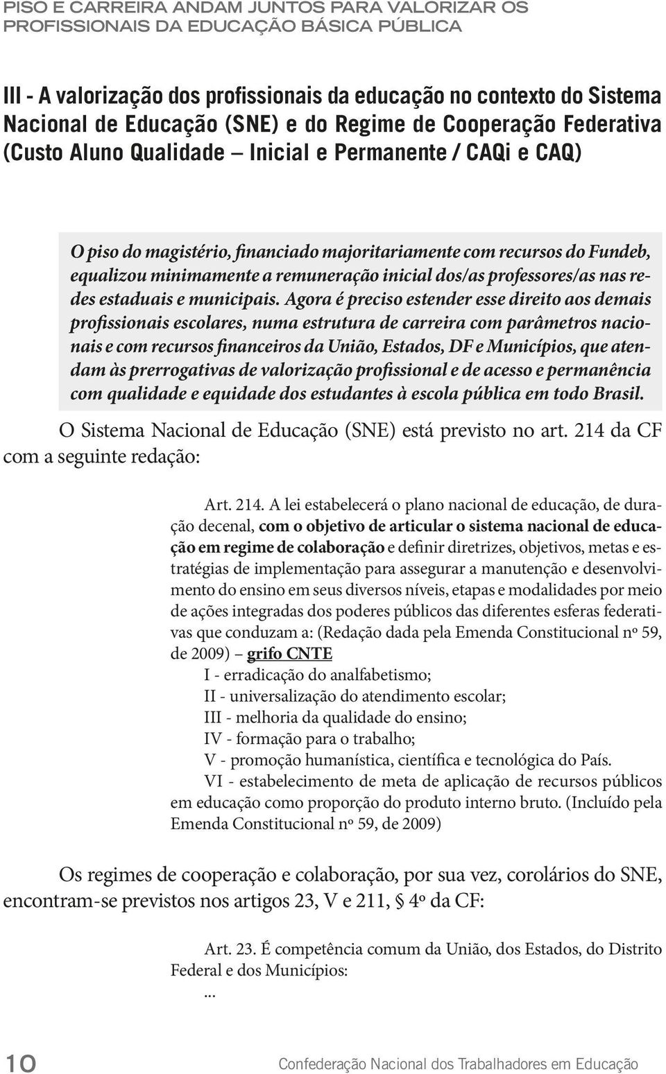 inicial dos/as professores/as nas redes estaduais e municipais.