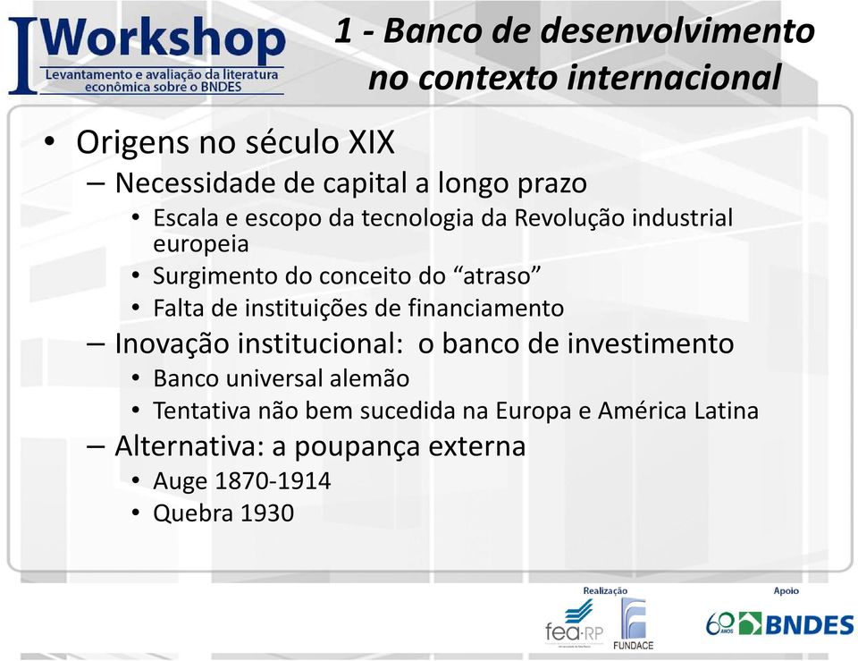 de instituições de financiamento Inovação institucional: o banco de investimento Banco universal alemão