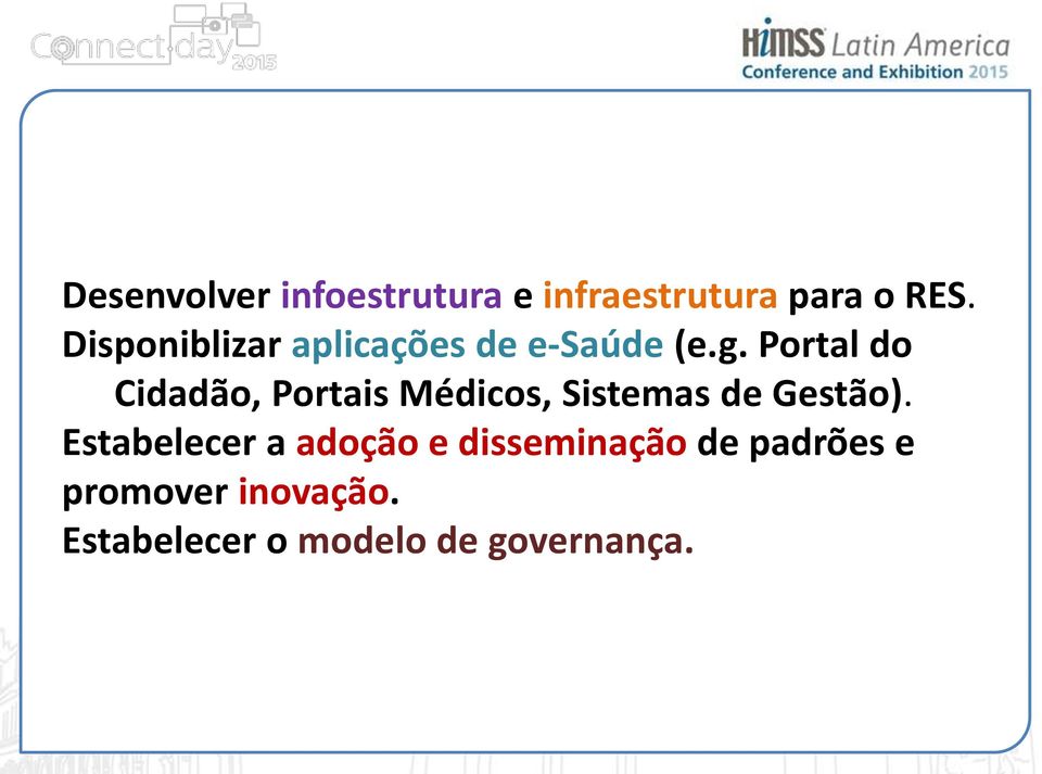 Portal do Cidadão, Portais Médicos, Sistemas de Gestão).