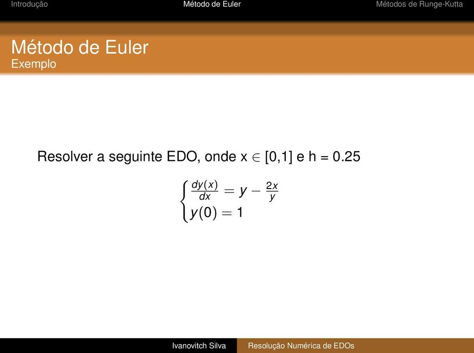 onde x [0,1] e h = 0.