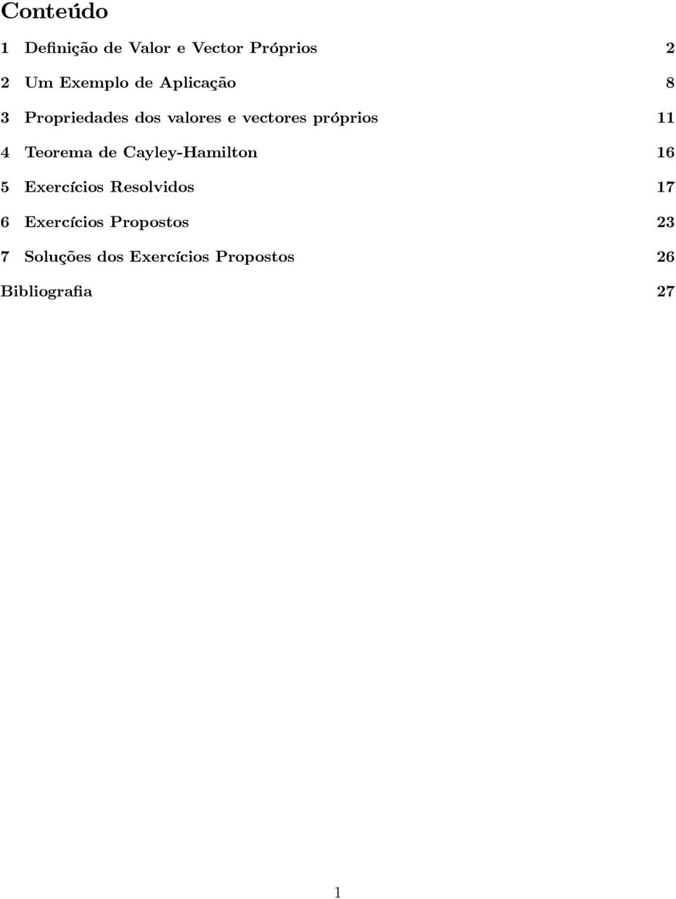 Teorema de Cayley-Hamilton 6 5 Eercícios Resolvidos 7 6