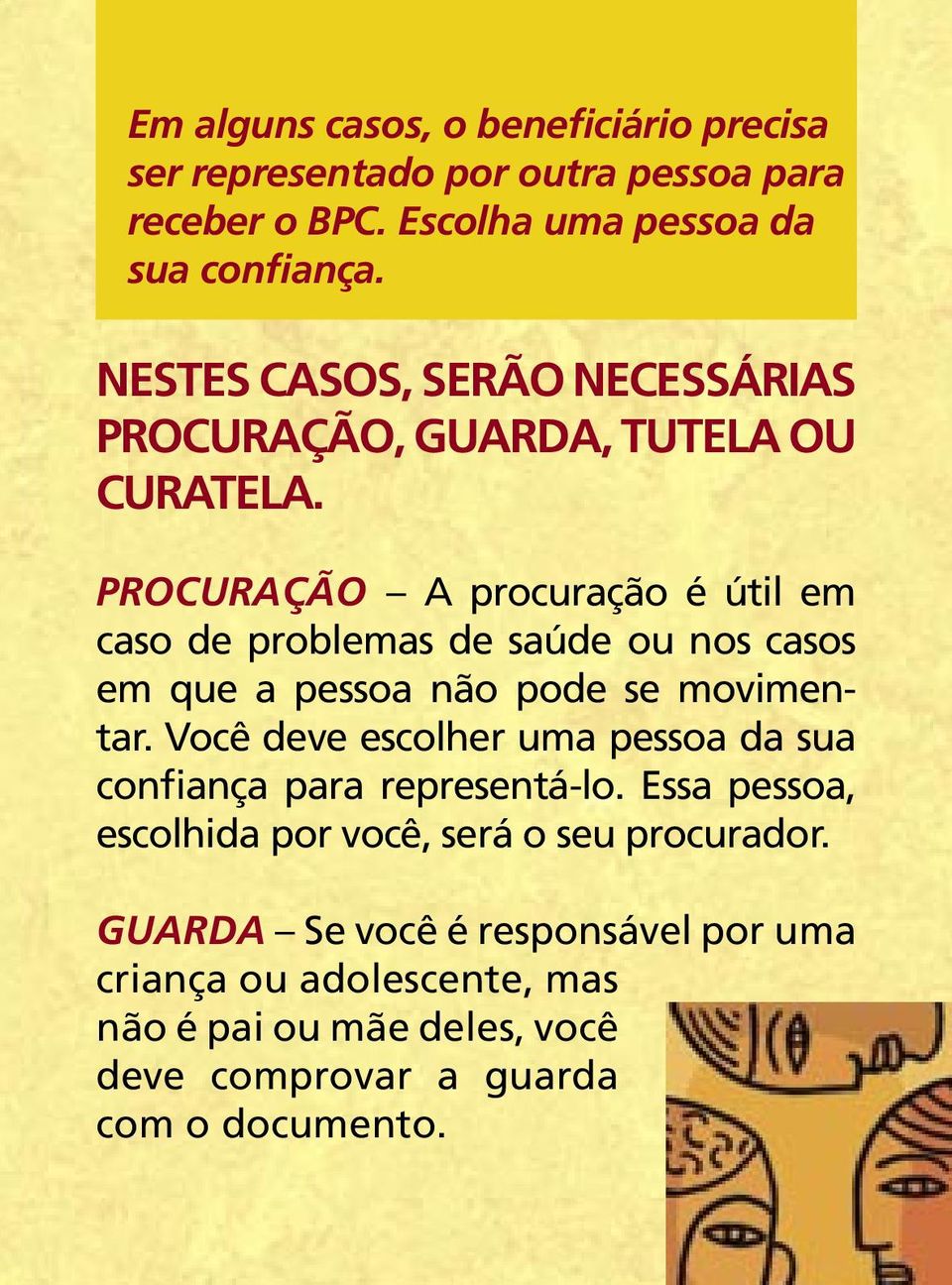 PROCURAÇÃO A procuração é útil em caso de problemas de saúde ou nos casos em que a pessoa não pode se movimentar.