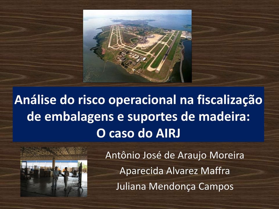 madeira: O caso do AIRJ Antônio José de