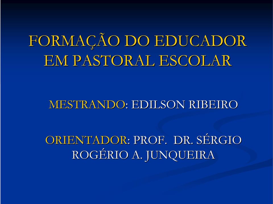 EDILSON RIBEIRO ORIENTADOR: :